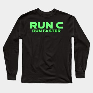 Run C Run Faster Programming Long Sleeve T-Shirt